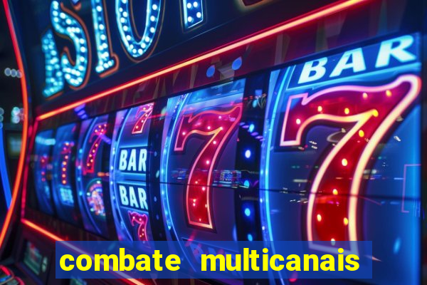 combate multicanais ao vivo